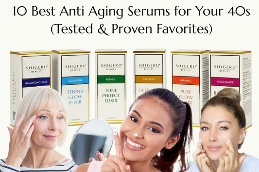10 Best Anti Aging Serums for Your 40s