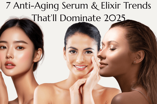 7 Anti-Aging Serum & Elixir Trends That’ll Dominate 2025 - Shigeru Beauty